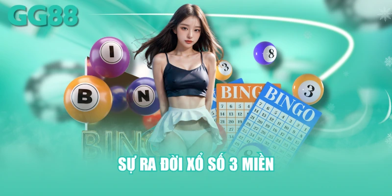 Sự ra đời xổ số 3 miền